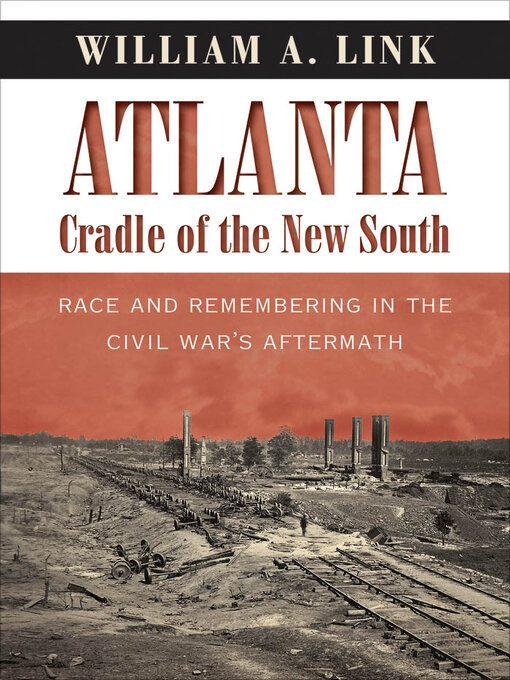 Title details for Atlanta, Cradle of the New South by William A. Link - Available